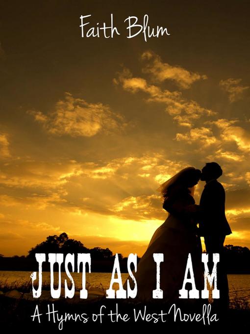 Title details for Just As I Am by Faith Blum - Available